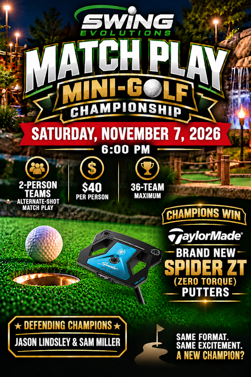 Match Play Mini-Golf Championship flyer: November 7 at 6 PM, $40 per person, two-person alternate-shot teams, maximum 36 teams. Champions win TaylorMade Spider putters. Defending champions Jason Lindsley and Sam Miller.